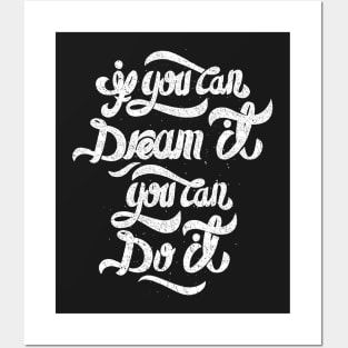 If you can dream it, you can do it Posters and Art